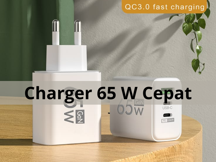 Charger 65 W cepat